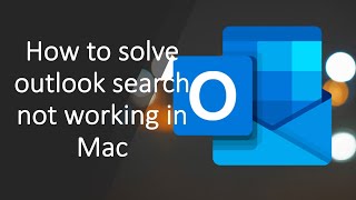search not working in outlook for mac